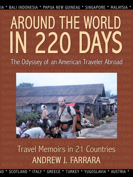 Title details for Around the World in 220 Days by Andrew J. Farrara - Available